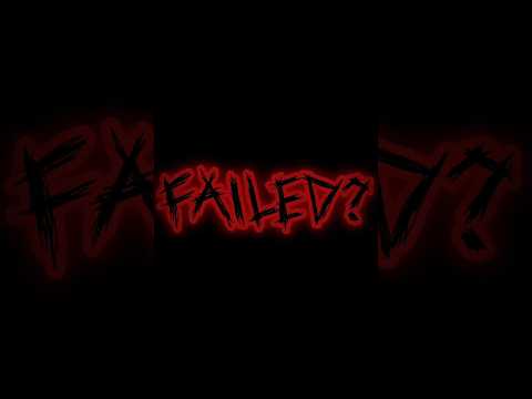 Failed?...