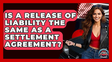 Is A Release Of Liability The Same As A Settlement Agreement? - Auto Coverage Explained