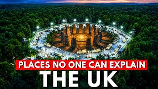 10 Mysterious Places in the UK No One Can Explain