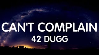 42 Dugg feat. Reaper - Can't Complain (Lyrics) New Song