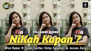 Download Lagu NIKAH KAPAN ? WIZZ BAKER FT TOTON CARIBO, VICKY SALAMOR \u0026 JACSON ZERAN //FULLBAND REMIX‼️LAGU TIMUR  MP3