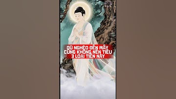 PHẬT DẠY: DÙ NGHÈO ĐẾN MẤY CŨNG KHÔNG NÊN TIÊU 3 LOẠI TIỀN NÀY #adidaphat #loiphatday #phatphap