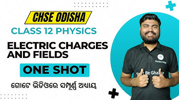 Class 12 Physics Chapter 1 Electric Charge And Field One Shot | Electrostatics Class 12 CHSE Odisha
