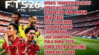 TERBARU!!! FTS 26 MOD WORLD CUP 2026| FULL LIGA EROPA| UPDATE KIT &amp; TRANSFERS 2026/27| GRAFIK HD 4K