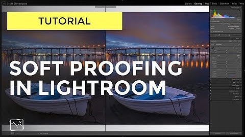 Tutorial - Soft Proofing In Lightroom