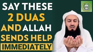 SAY THESE 2 DUAS & ALLAH SENDS HELP IMMEDIATELY | MUFTI MENK