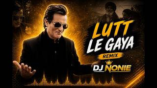 Lutt Le Gaya  Remix  Dj Nonie  Dhurandhar  Akshaye Khanna  Ranveer Singh  Simran Choudhary