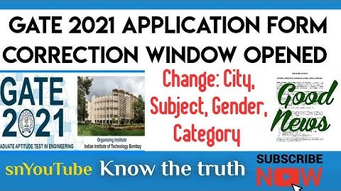 GATE 2021 APPLICATION FORM CORRECTION WINDOW OPENED | STUDENTS GRAB THE OPPORTUNITY
