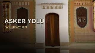 Asker Yolu | Şanlıurfa Yöresi | Anadolu Türküleri Ezgileri