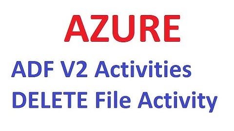 Azure ADF Delete,  GetMetadata Activity with Copy Activity,#AzureADF, #AzureADFTutorial,#DataFactory