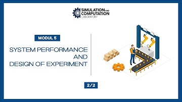 Video Materi: Modul 5 Part 2 - System Performance and Design of Experiment