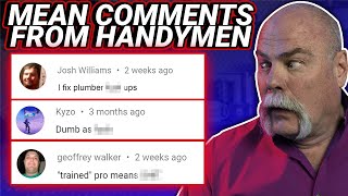 Expert Plumber Reads Mean Comments (From Handymen Probably)