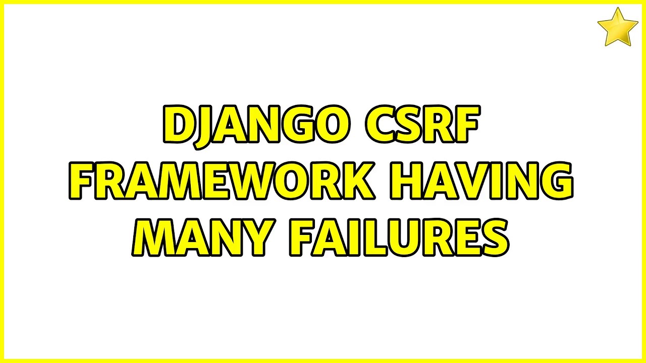 Django CSRF Framework having many failures (4 Solutions!!) - YouTube