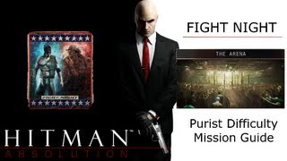 Hitman Absolution Purist Guide: Fight Night, The Arena, Eliminate Sanchez with Signature Kill
