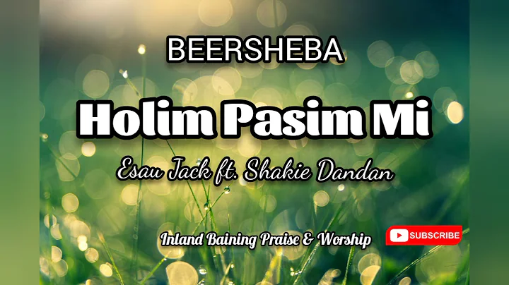 Beersheba - Holim Pasim Mi (PNG Gospel Music 2021)