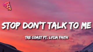Tre Coast - Stop Don't Talk To Me ft. Lycia Faith Resimi