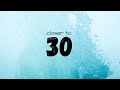 Closer to 30  joe gautrey official audio