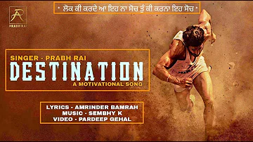 Destination • Prabh Rai • Latest Punjabi song 2018 • Motivational Song