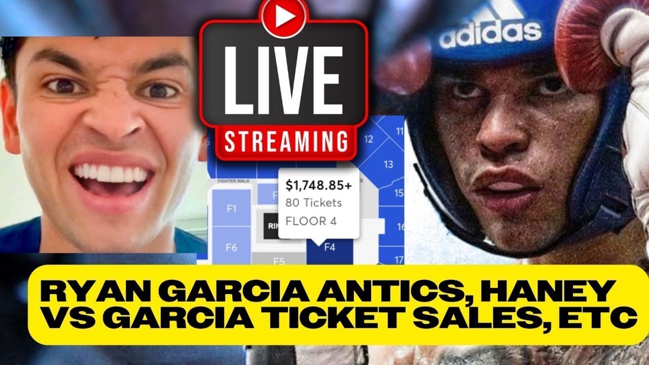 Ryan Garcia ANTICS, Haney vs. Garcia TICKET SALES, Boots to Matchroom