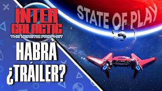 NUEVO State of Play CONFIRMADO ✅: ¿Regresa INTERGALACTIC? Motivos para ser OPTIMISTA 🤩 o PESIMISTA 😭