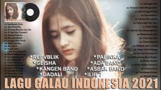 Repvblik, Geisha, Kangen Band, Dadali, Papinka, Ada Band, Asbak Band, Ilir 7 [Lagu Galau Hits 2021]