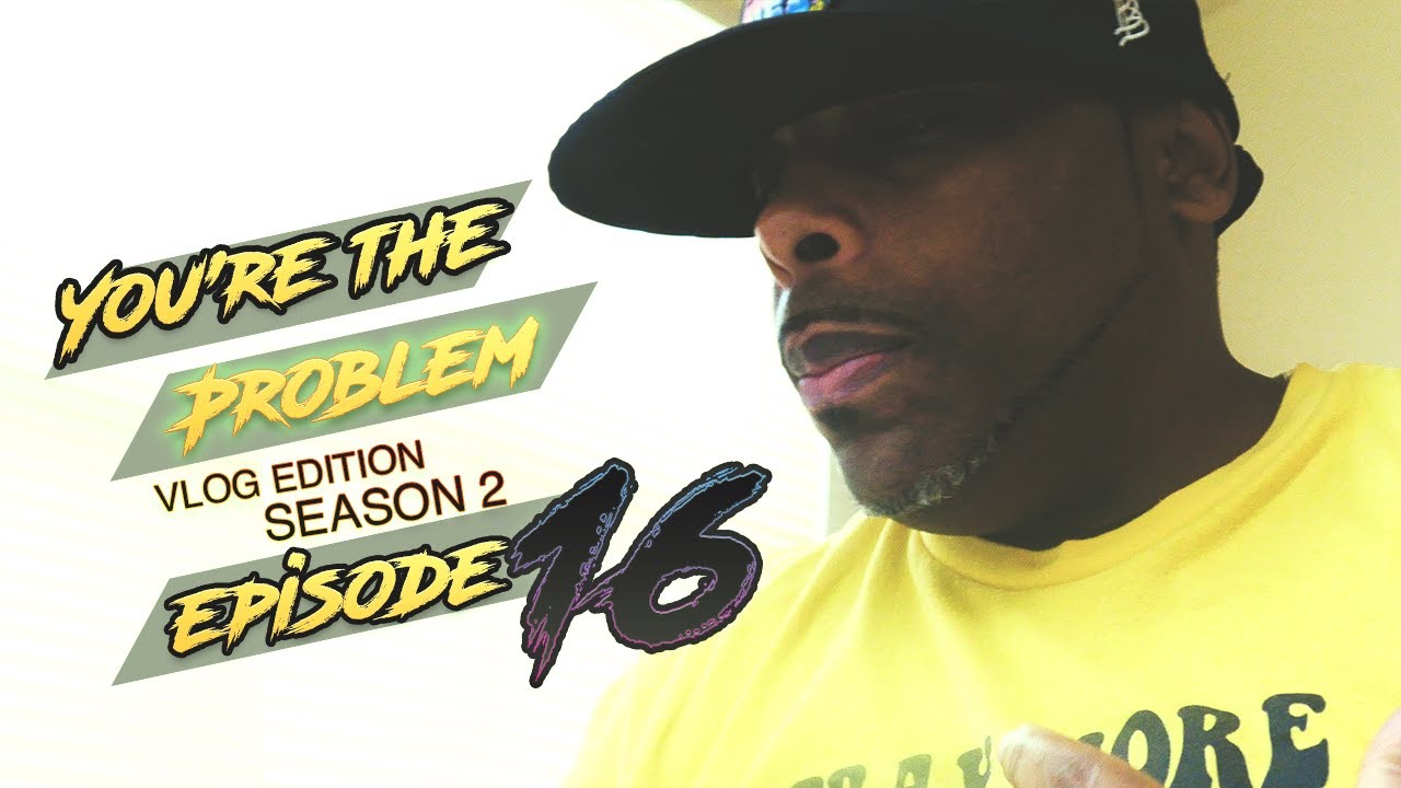 oO5 Dynasty Vlog Edition Season 2 (Episode 16) You're the problem - YouTube