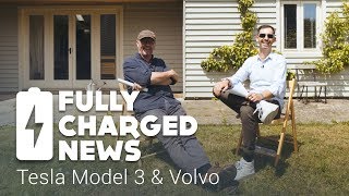 Tesla Model 3 & Volvo | Fully Charged News