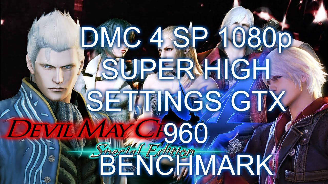 Devil May Cry 4 Special Edition Super High Settings 1080p  GTX 960 PC Benchmark gameplay