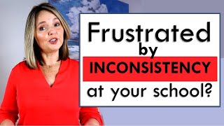 Frustrated by Inconsistency at Your School! Here is the solution!