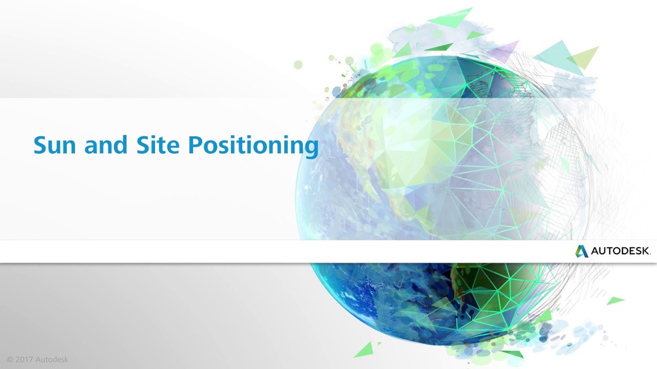 Sun and Site Positioning Sun and Site Positioning