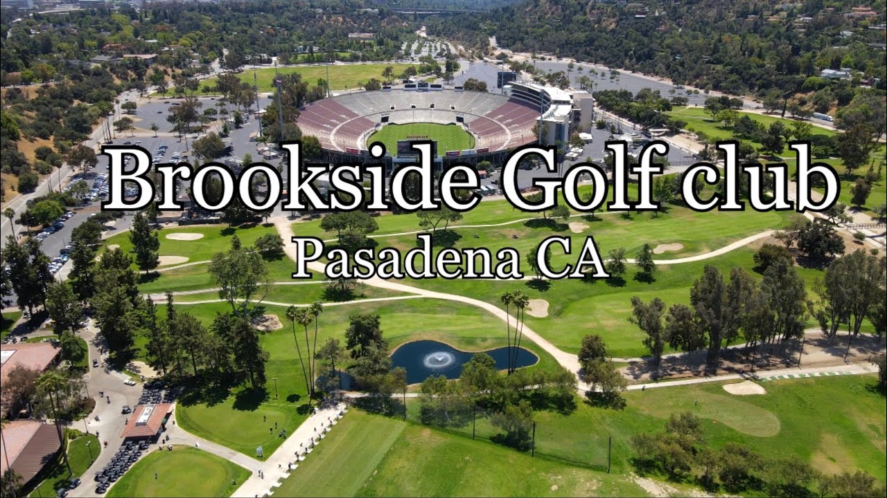 Brookside Golf Club Pasadena California YouTube