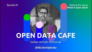 Episode 1: Setting the scene: what is open data