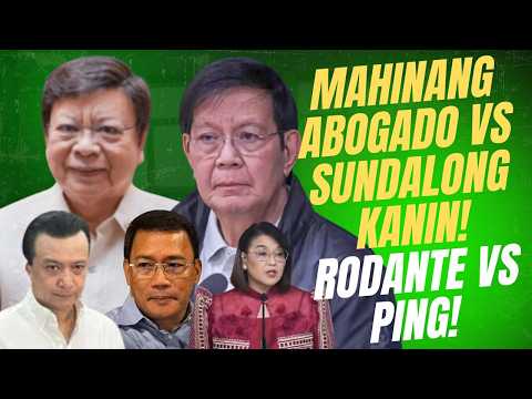 MAHINANG ABOGADO VS SUNDALONG KANIN! RODANTE VS PING! BBM GOVT OPEN SA IMBISTIGASYON SA EJK!