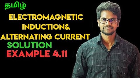 Electromagnetic|Induction|Alternating|Current|Solution|Example|4.11|Physics 12|Tamil|MurugaMP