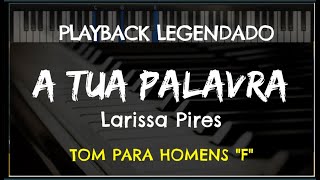 🎤 A Tua Palavra (PLAYBACK LEGENDADO no Piano – TOM MASCULINO "F") Larissa Pires, by Niel Nascimento