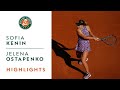 Sofia Kenin vs Jelena Ostapenko - Round 1 Highlights | Roland-Garros 2021