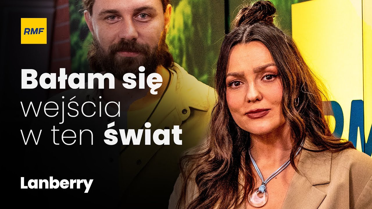 Lanberry: „Musiałam zbudować pancerz... bo jestem nadwrażliwcem...”