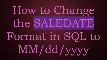 How to Change the SALEDATE Format in SQL to MM/dd/yyyy