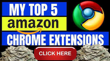 My Top 5 Chrome Extensions For Amazon FBA 2025 - Product Research