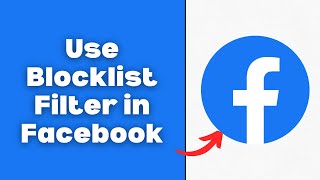 How to Use Blocklist Filter in Facebook 2026