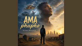 Amaphupho (Amapiano) - Sizwe Meshack