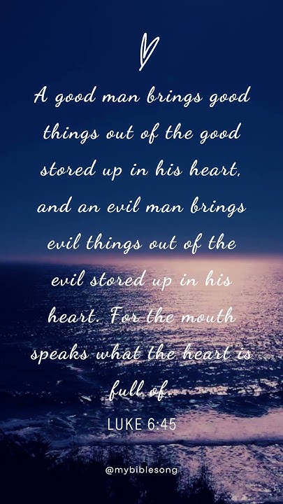luke-6-45-a-good-man-bible-verses-my-bible-song