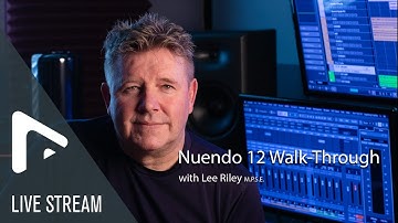 Nuendo 12 Walk-Through | Nuendo Live Stream with Lee Riley