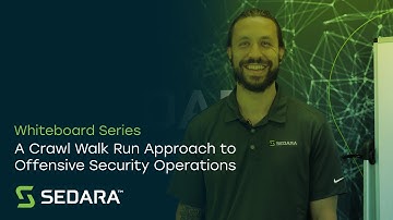 A Crawl Walk Run Approach to Offensive Security Operations - Sedara Whiteboard Series
