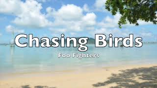 Foo Fighters - Chasing Birds - Lyrics