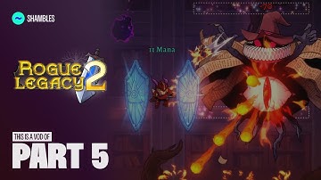 TildeShambles - Rogue Legacy 2 - Part 5