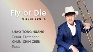 Gilles Rocha: Fly or Die (Tenor Trombone: Shao-Tong Huang, Piano: Chun-Chin Chen)(長號獨奏：黃紹桐； 鋼琴：陳春瑾）