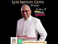 LUIS MIGUEL GOTA:  De Nuevo en los Escenarios_  MI CANTO ES PARA TI