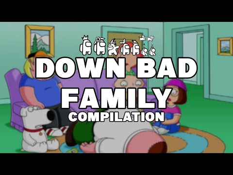 Down Bad Family COMP