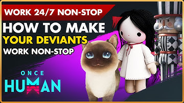 Once Human | How to Make Your Territory Deviants Work 24/7 NON-STOP #oncehuman #oncehumangameplay